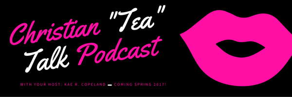 Christian _Tea_ Talk Podcast.png